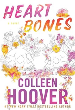 Heart Bones : A Novel by Hoover, Colleen