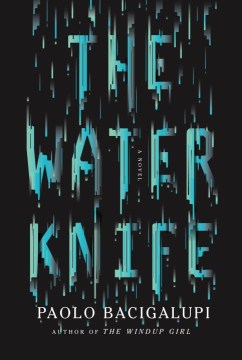 The Water Knife by Paolo Bacigalupi