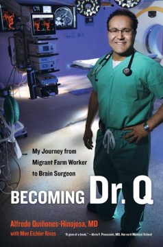 Becoming Dr. Q by Alfredo Quiñones-Hinojosa