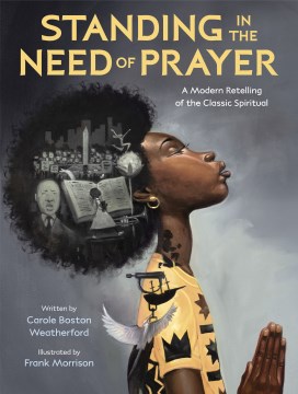 Standing In the Need of Prayer by Carole Boston Weatherford