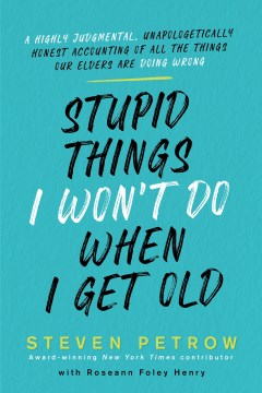 Stupid things I won't do when I get old
