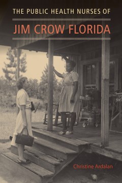 The public health nurses of Jim Crow Florida