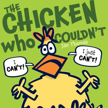 The Chicken Who Couldn't by Jan Thomas
