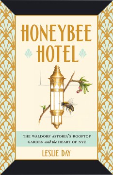 Honeybee Hotel by Leslie Day