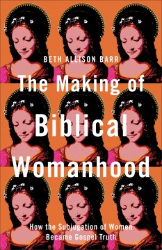 The making of biblical womanhood