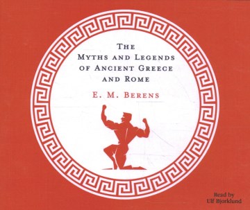 THE MYTHS AND LEGENDS OF ANCIENT GREECE AND ROME
