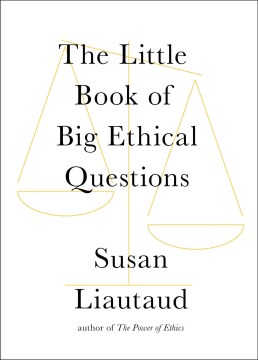 The little book of big ethical questions