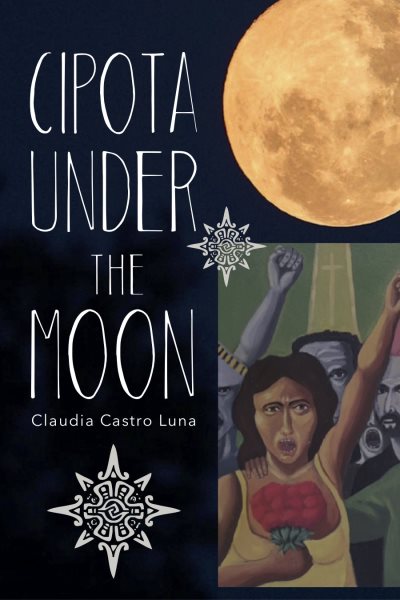 Cipota under the moon : poems / Claudia Castro Luna