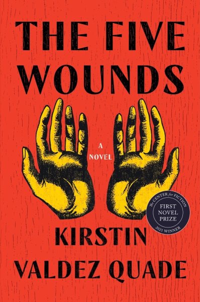 The five wounds : a novel / Kirstin Valdez Quade