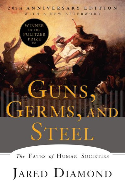 Guns, germs, and steel : the fates of human societies / Jared Diamond