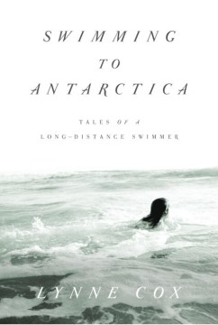 Catalog record for Swimming to Antarctica : tales of a long-distance swimmer