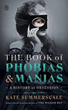 Book of Phobias and Manias : a history of obsession. book cover