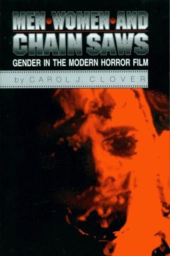 Catalog record for Men, women, and chain saws : gender in the modern horror film