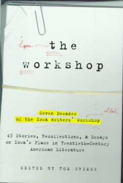 Catalog record for The Workshop : seven decades of the Iowa Writers