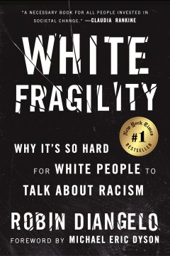White fragility : why it's so hard for White people to talk about racism book cover