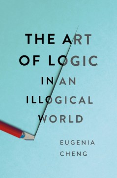 The art of logic in an illogical world book cover