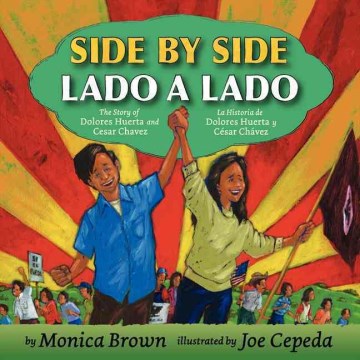Catalog record for Side by side : the story of Dolores Huerta and Cesar Chavez = Lado a lado : la historia de Dolores Huerta y César Chávez