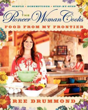 Catalog record for The pioneer woman cooks : food from my frontier