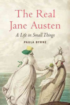 Catalog record for The real Jane Austen : a life in small things