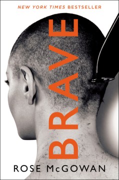 Brave : cult member, runaway, captive, starlet, victim, sex symbol, justice seeker book cover