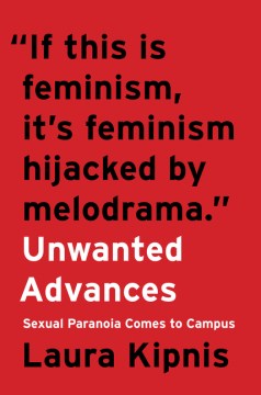 Unwanted advances : sexual paranoia comes to campus book cover