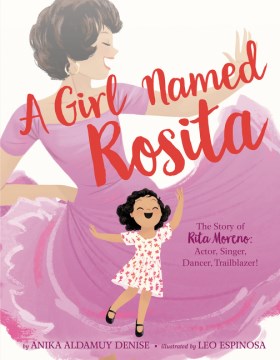 Catalog record for A girl named Rosita : the story of Rita Moreno: actor, singer, dancer, trailblazer!