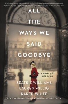 All the ways we said goodbye : a novel of the Ritz Paris book cover