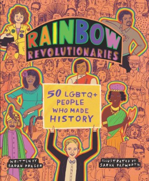 Catalog record for Rainbow revolutionaries : 50 LGBTQ+ people who made history