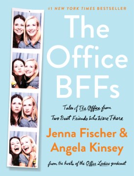 The Office bffs : tales of the Office from two best friends who were there book cover