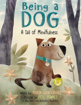 Catalog record for Being a dog : a tail of mindfulness