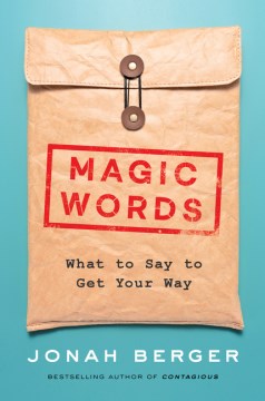 Magic words : what to say to get your way book cover