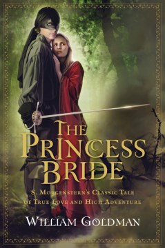 The princess bride : S. Morgenstern's classic tale of true love and high adventure : The "good parts" version, abridged book cover