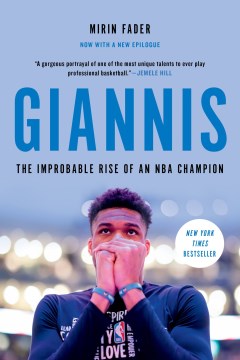 Giannis : the improbable rise of an NBA champion