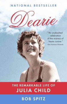 Dearie : the remarkable life of Julia Child book cover
