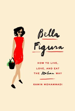 Bella figura : how to live, love, and eat the Italian way book cover