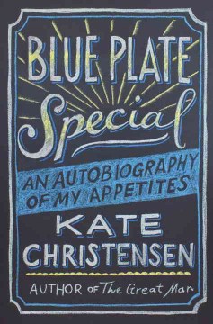Catalog record for Blue plate special : an autobiography of my appetites