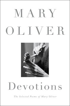 Catalog record for Devotions : the selected poems of Mary Oliver