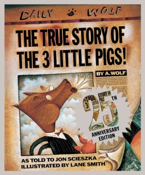 Catalog record for The true story of the three little pigs : by A. Wolf