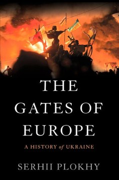 The gates of Europe : a history of Ukraine