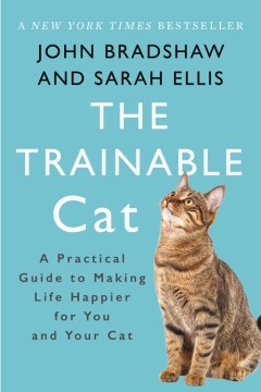 Catalog record for The trainable cat : a practical guide to making life happier for you and your cat