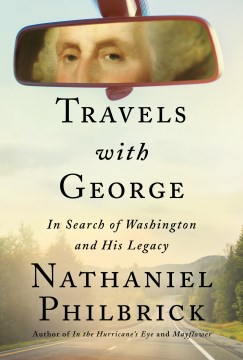Travels with George : in search of Washington and his legacy