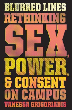 Blurred lines : rethinking sex, power, and consent on campus book cover