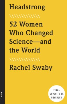 Catalog record for Headstrong : 52 women who changed science--and the world