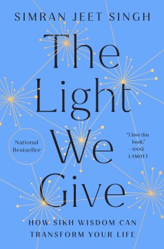 Catalog record for The light we give : how Sikh wisdom can transform your life