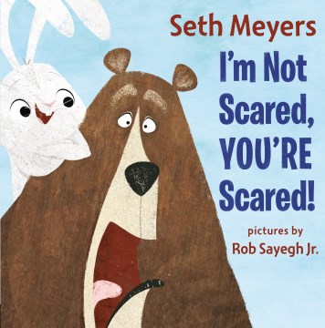 I'm not scared, you're scared! book cover