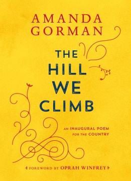 The Hill We Climb: an Inaugural Poem for the Country book cover