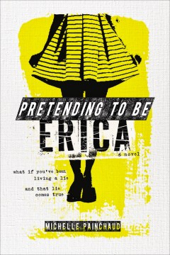 Catalog record for Pretending to be Erica : a novel