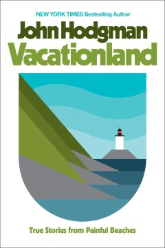 Catalog record for Vacationland : true stories from painful beaches