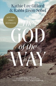 Catalog record for The God of the Way : a journey into the stories, people, and faith that changed the world forever
