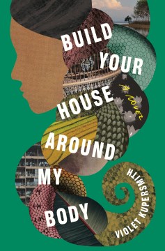 Build your house around my body : a novel